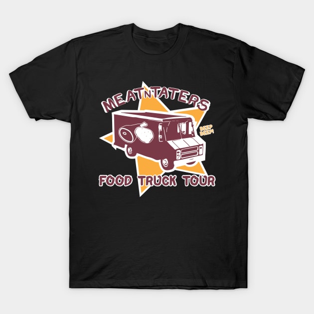 FOOD TRUCK TOUR - Meat N Taters T-Shirt by MEGACHAMPIONSHIPWRESTLINGSHOP